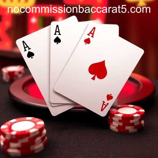 Understanding No Commission Baccarat in the Gaming World