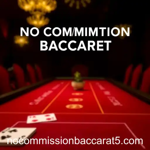 The Rise of No Commission Baccarat in Online Casinos